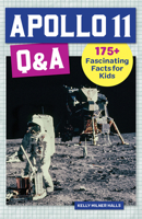Apollo 11 Q: 175+ Fascinating Facts for Kids 1648765912 Book Cover