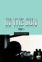 In the Sun: Part 1 1462059988 Book Cover