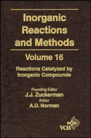 Reactions Catalyzed by Inorganic Compounds, Volume 16, Inorganic Reactions and Methods 047118666X Book Cover