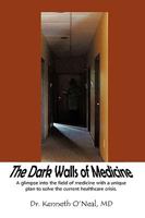 The Dark Walls of Medicine: A View from the Window 1438996543 Book Cover