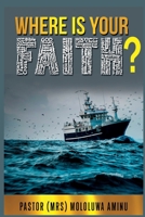 Where is your Faith? B0BMZ9WMYC Book Cover