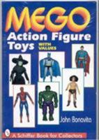 Mego Action Figure Toys: With Values (Schiffer Book for Collectors) 0764300253 Book Cover
