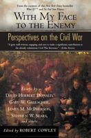 With My Face to the Enemy: Perspectives on the Civil War 0399147373 Book Cover