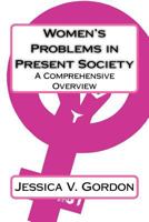 Women's Problems in Present Society: A Comprehensive Overview 1981700862 Book Cover
