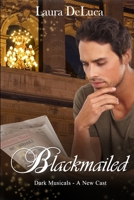 Blackmailed: Dark Musicals: A New Cast B0BGNMQ6VL Book Cover