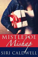 Mistletoe Mishap 0997402334 Book Cover