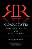 Coarctate: Antigone's Return and Selected Poems 8792633005 Book Cover