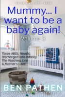 Mummy... I want to be a baby again! (Vol 3) B0851LXT1Y Book Cover