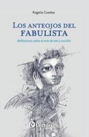 Los anteojos del fabulista: Reflexiones sobre el arte de leer y escribir 1544120451 Book Cover