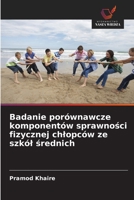 Badanie porównawcze komponentów sprawnosci fizycznej chlopców ze szkól srednich (Polish Edition) 6208568773 Book Cover