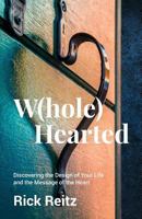 W(hole) Hearted: Discovering the Design of Your Life and the Message of the Heart 1537180509 Book Cover