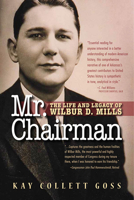 Mr. Chairman: The Life and Legacy of Wilbur D. Mills 1935166492 Book Cover