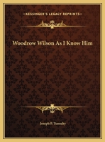 Woodrow Wilson As I Know Him 1169769527 Book Cover