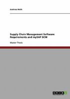 Supply Chain Management Software Requirements and mySAP SCM 363872137X Book Cover