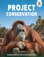 Project Conservation: Helping Habitats and Protecting Nature 1835698476 Book Cover