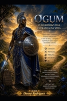 Ogum: O Guardião das Estradas da Vida (Portuguese Edition) B0GYPVKDGH Book Cover