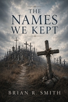 The Names We Kept B0H7T8DB4P Book Cover