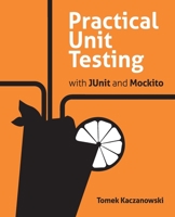 Practical Unit Testing with JUnit and Mockito 8393489393 Book Cover