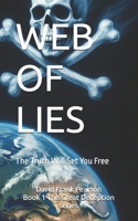 WEB OF LIES: The Truth Will Set You Free! B0GBV1L1VB Book Cover