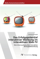 Das Erfolgspotential interaktiver Werbung im interaktiven Web-TV 3639396561 Book Cover