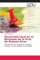 Desarrollo local en el Noroeste de la Pcia. de Buenos Aires 3659062227 Book Cover