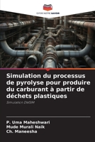 Simulation du processus de pyrolyse pour produire du carburant à partir de déchets plastiques: Simulation DWSIM 6206274756 Book Cover