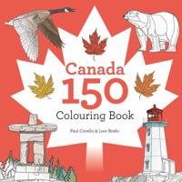 Canada 150 Colouring Book 1443453234 Book Cover