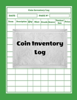 Coin Inventory Log: Collectors Coin Log Book for Cataloging Collections - 100 Pages - Coin Collection Notebook (8.5 x 11 Large) 165865689X Book Cover