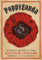 Poppyganda: The Historical and Social Impact of a Flower 191050016X Book Cover