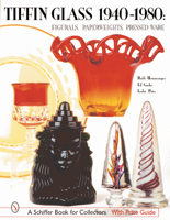 Tiffin Glass 1940-1980: Figurals, Paperweights, Pressed Ware (Schiffer Book for Collectors) 076431422X Book Cover