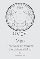 OVER Man: The Evolution towards the Universal Mind B09DMXRHCP Book Cover