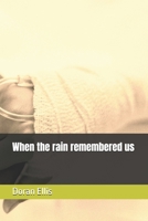 When the rain remembered us B0H4PFLYSJ Book Cover