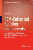 Pcm-Enhanced Building Components: An Application of Phase Change Materials in Building Envelopes and Internal Structures 3319142852 Book Cover