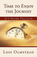 Time to Enjoy the Journey 1414112939 Book Cover