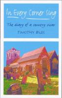 In Every Corner Sing: The Diary of  a Country Vicar 1853116890 Book Cover