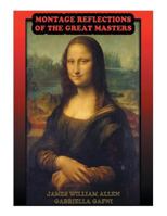 Montage Reflections of the Great Masters 1499015526 Book Cover