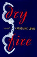 Dry Fire: A Novel 0393038351 Book Cover