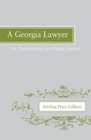 A Georgia Lawyer: His Observations and Public Service 0820335371 Book Cover
