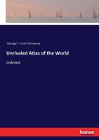 Unrivaled Atlas of the World, Indexed 1014890217 Book Cover