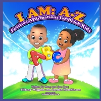 I Am: A-Z: Positive Affirmations for Black Kids B0BB5QTXWT Book Cover