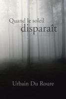 Quand Le Soleil Disparait 1481785095 Book Cover