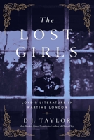 Lost Girls: Love, War and Literature: 1939-51 1643133152 Book Cover