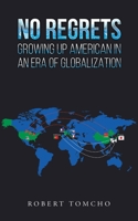 No Regrets: Growing Up American In An Era of Globalization B0CHZ1FF8M Book Cover