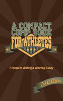A Compact Comp Book for Athletes: 7 Steps to Writing a Winning Essay 160808096X Book Cover