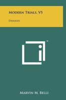 Modern Trials, V5: Damages 1258188414 Book Cover