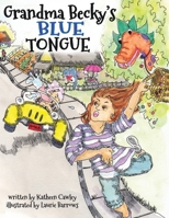Grandma Becky's Blue Tongue B0BWH3LXPD Book Cover