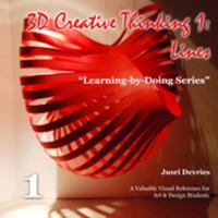 3D Creative Thinking 1 : Learning-by-Doing Series 0578051710 Book Cover