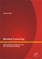 Blended Counseling: Zielorientierte Integration der Off- und Onlineberatung 3842898622 Book Cover