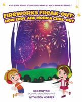 Fireworks Freak-Out: How Eddy and Monica Chill-Out 0994448376 Book Cover