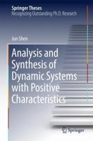 Analysis and Synthesis of Dynamic Systems with Positive Characteristics 9811038791 Book Cover